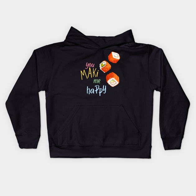 You Maki Me Happy Kids Hoodie by leBoosh-Designs